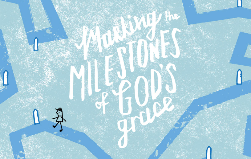 Marking the Milestones of God's Grace