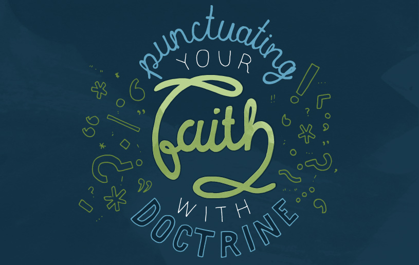 Punctuating Your Faith with Doctrine