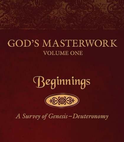 Artwork for God&#039;s Masterwork, Volume 1: Beginnings—A Survey of Genesis-Deuteronomy