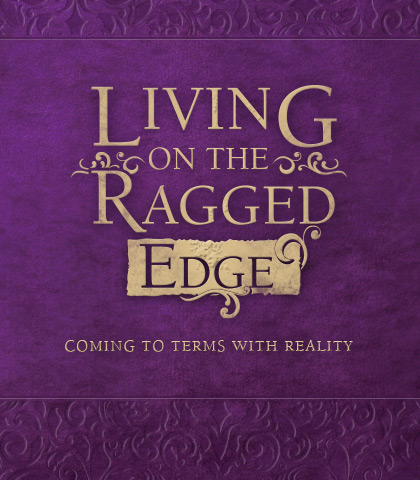 Artwork for Living on the Ragged Edge: Coming to Terms with Reality