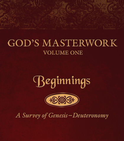 Artwork for God's Masterwork, Volume 1: Beginnings—A Survey of Genesis-Deuteronomy