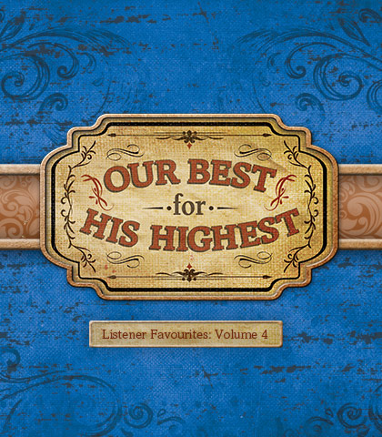 Artwork for Selections from Listener Favourites, Volume 4: Our Best for His Highest