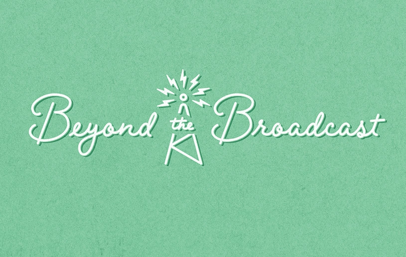 Beyond the Broadcast: An Attitude of Fortitude