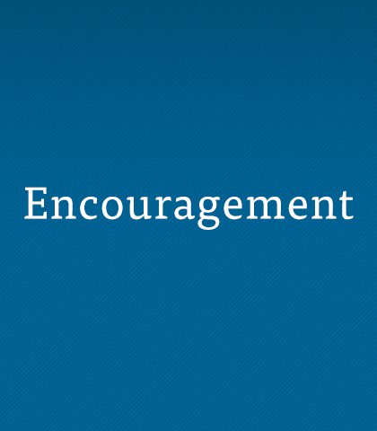 Encouragement