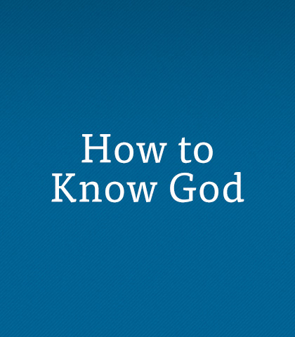 How to Know God